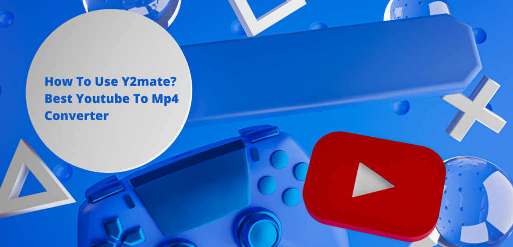 How To Use Y2mate Best Youtube To Mp4 Converter In 2021
