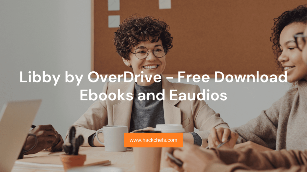 Libby by OverDrive - Free Download Ebooks and Eaudios
