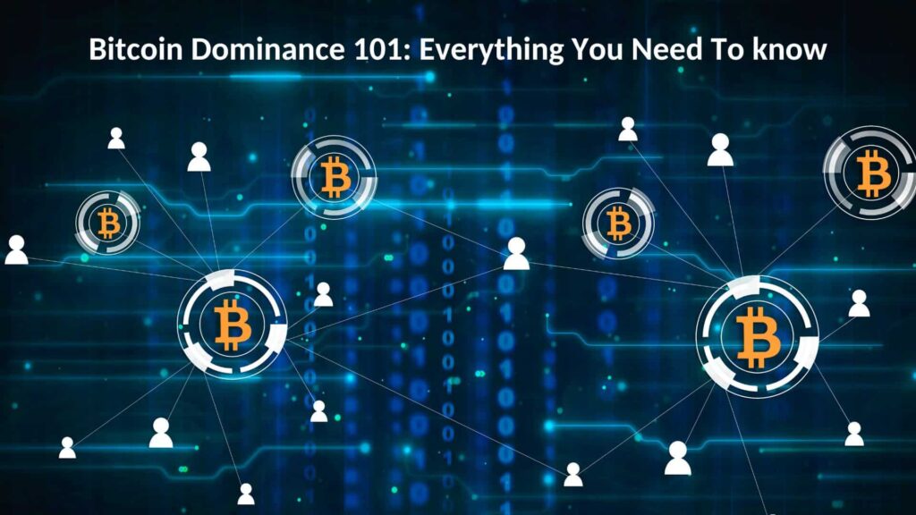 Bitcoin Dominance 101: Everything You Need To know